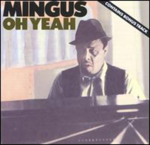 Charles Mingus: Oh Yeah - COMPACT DISCS