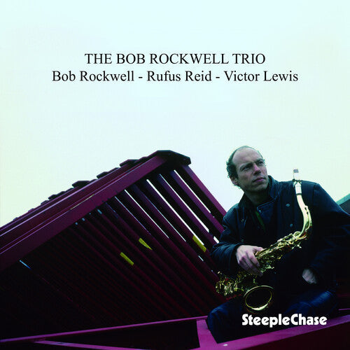 Bob Rockwell: Bob Rockwell Trio - COMPACT DISCS