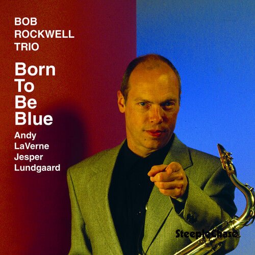 Bob Rockwell: Born to Be Blue - COMPACT DISCS