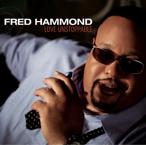 Fred Hammond: Love Unstoppable - COMPACT DISCS