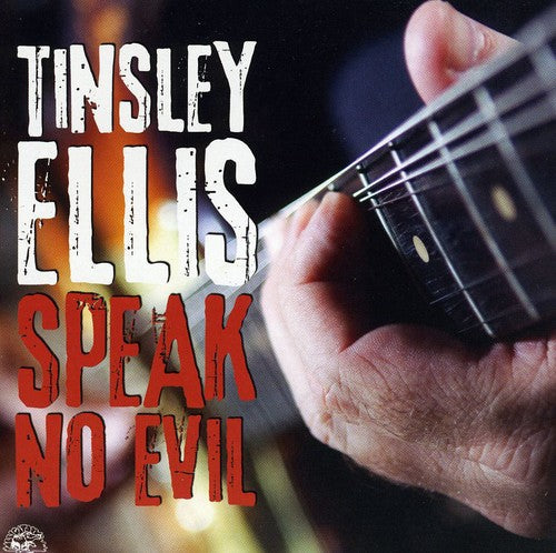 Tinsley Ellis: Speak No Evil - COMPACT DISCS