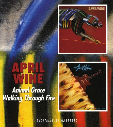 April Wine: Animal Grace / Walking Through Fire - COMPACT DISCS