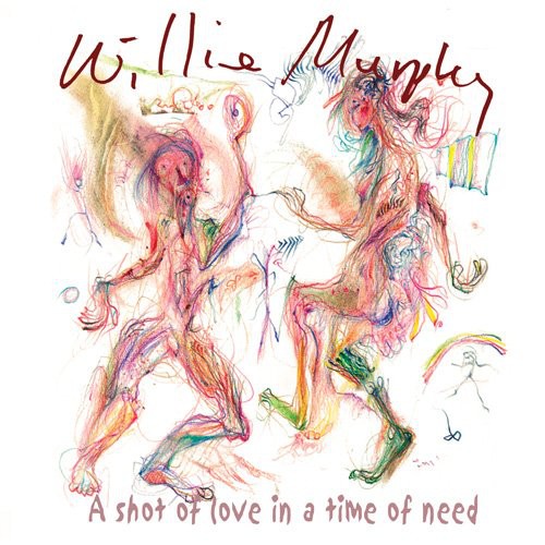 Willie Murphy: A Shot Of Love In A Time Of Need - COMPACT DISCS