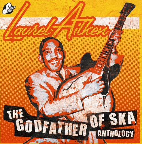 Laurel Aitken: Anthology: Godfather of Ska - COMPACT DISCS
