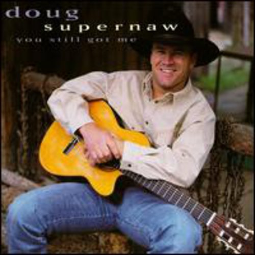 Doug Supernaw: You Still Got Me - COMPACT DISCS