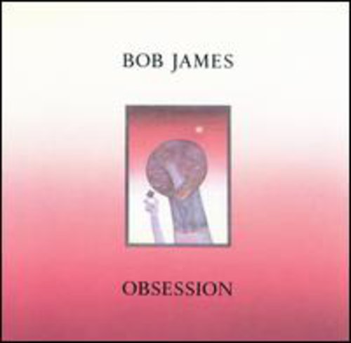 Bob James: Obsession - COMPACT DISCS