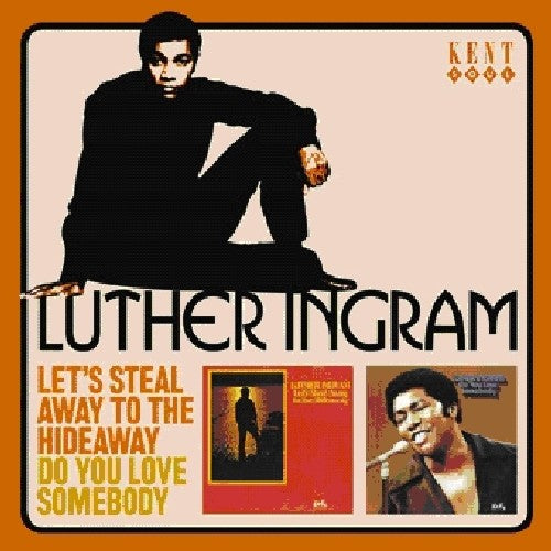 Luther Ingram: Let's Steal Away to the Hideaway/Do You Love Someb - COMPACT DISCS