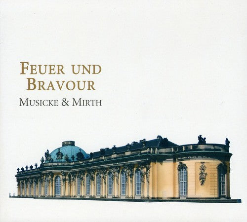 Musicke & Mirth: Feuer Und Bravour - COMPACT DISCS