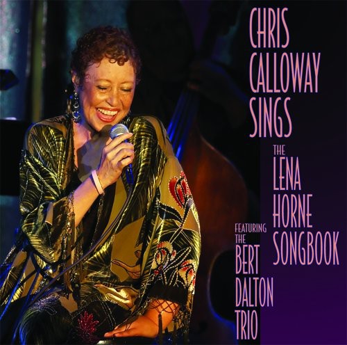 Chris Calloway: Sings the Lena Horn Songbook - COMPACT DISCS
