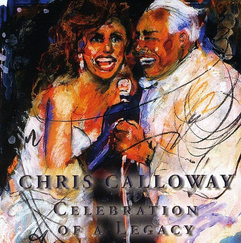 Chris Calloway: Celebration of a Legacy - COMPACT DISCS