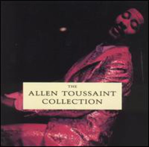 Allen Toussaint: Allen Toussaint Collection - COMPACT DISCS