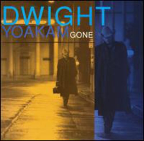 Dwight Yoakam: Gone - COMPACT DISCS
