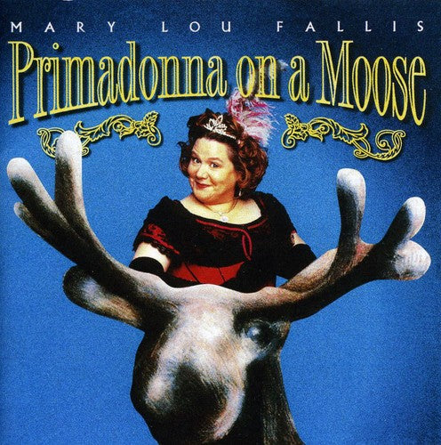 Mary Lou Fallis: Primadonna on a Moose - COMPACT DISCS