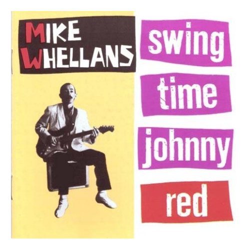 Mike Whellans: Swing Time Johnny - COMPACT DISCS