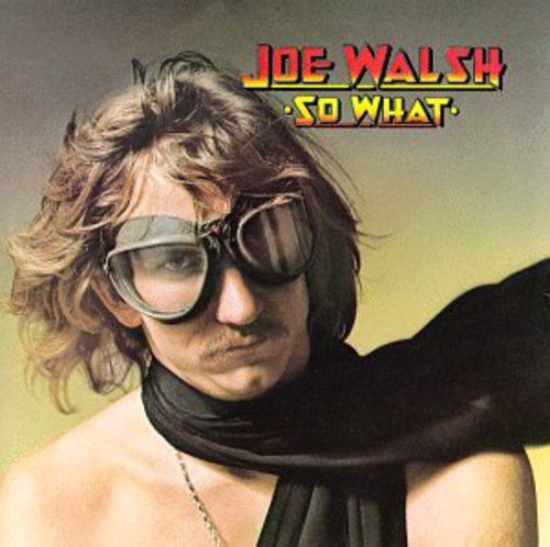 Joe Walsh: So What - COMPACT DISCS