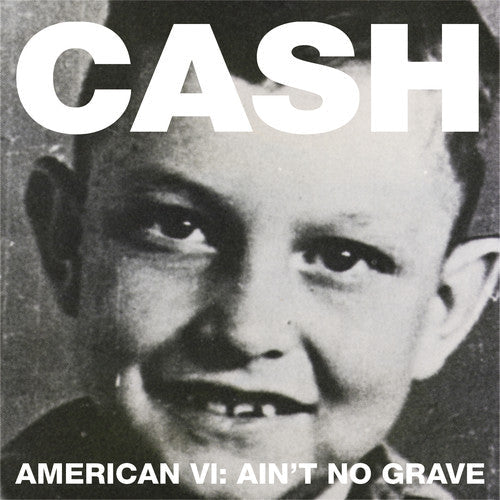 Johnny Cash: American VI: Ain't No Grave - COMPACT DISCS