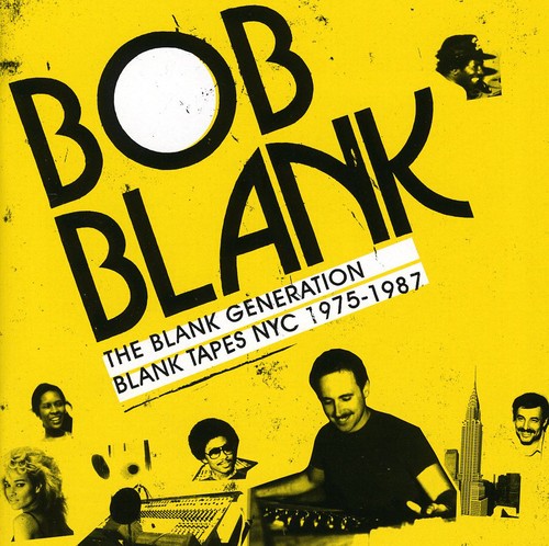 Bob Blank: The Blank Generation Blank Tapes Nyc 1975-1985 - COMPACT DISCS
