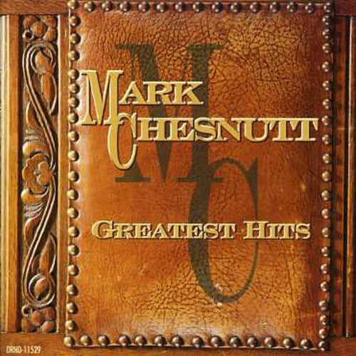 Mark Chesnutt: Greatest Hits - COMPACT DISCS