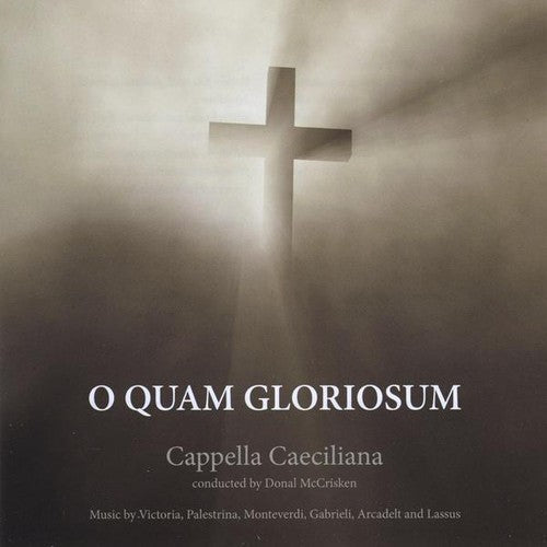 Cappella Caeciliana: O Quam Gloriosum - COMPACT DISCS