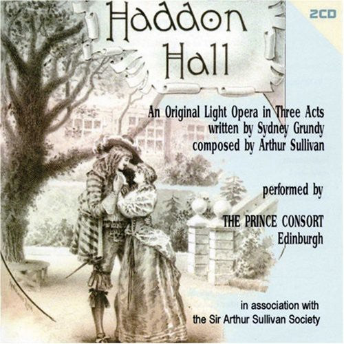 Prince Consort Orchestra: Grundy/Sullivan : Haddon Hall - COMPACT DISCS