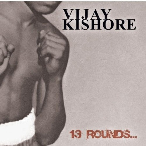 Vijay Kishore: 13 Rounds - COMPACT DISCS