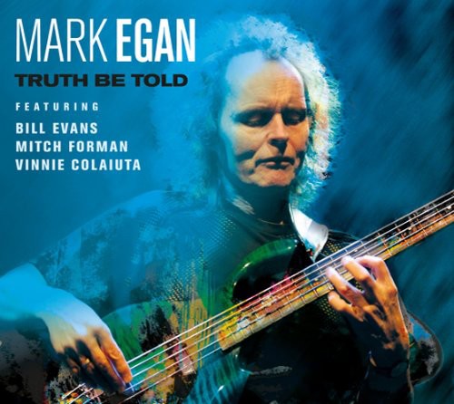 Mark Egan: Truth Be Told - COMPACT DISCS