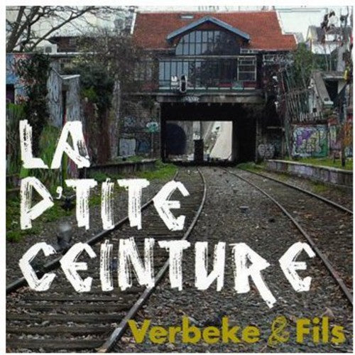 Verbeke & Fils: La P'Tite Ceinture - COMPACT DISCS