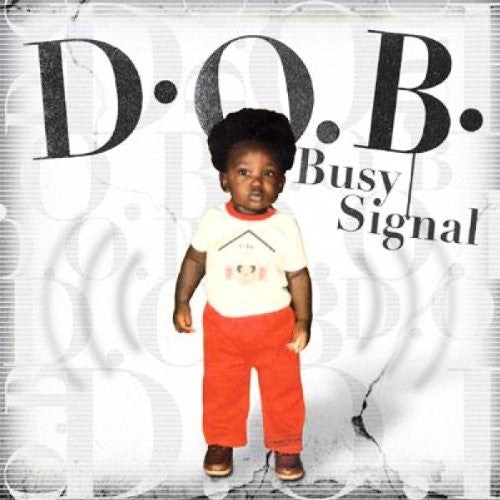 Busy Signal: D.O.B. - COMPACT DISCS