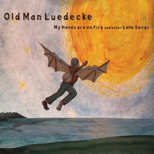 Old Man Luedecke: My Hands Are on Fire & Other Love Songs - COMPACT DISCS