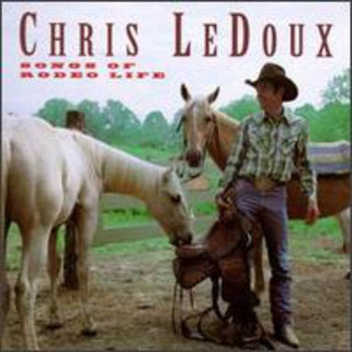 Chris LeDoux: Songs of Rodeo Life - COMPACT DISCS