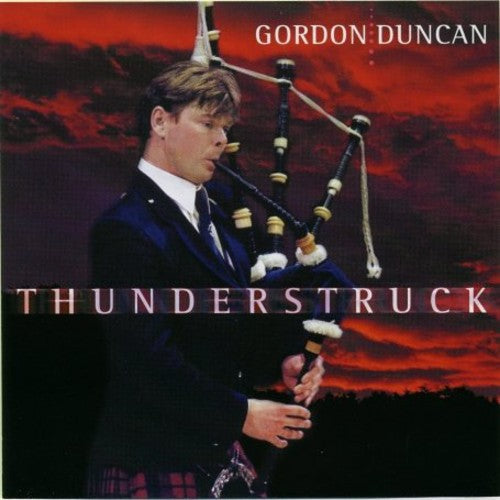 Gordon Duncan: Thunderstruck - COMPACT DISCS