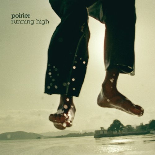 Poirier: Running High - COMPACT DISCS