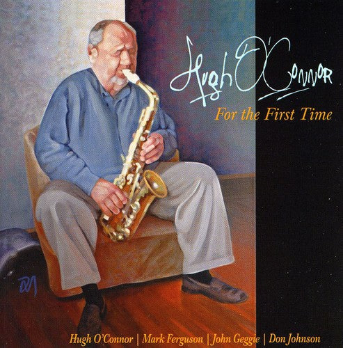 Hugh O'Connor: For the First Time - COMPACT DISCS