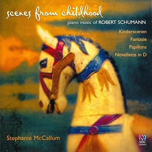 Stephanie McCallum: Scenes from Childhood: Piano Music of Robert Schumann - COMPACT DISCS