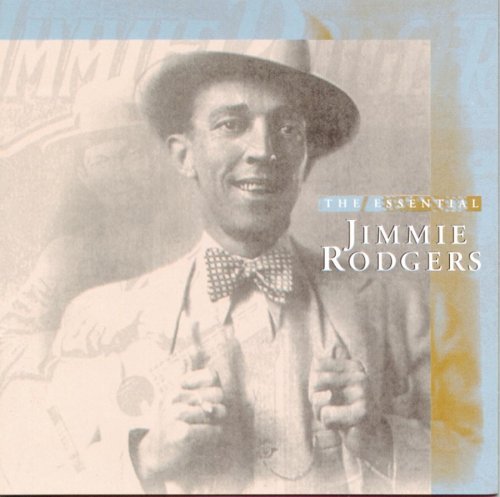 Jimmie Rodgers: The Essential Jimmie Rodgers - COMPACT DISCS