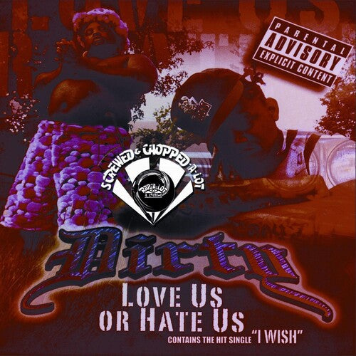 Dirty: Dirty : Love Us or Hate Us Chopped & Screwed - COMPACT DISCS