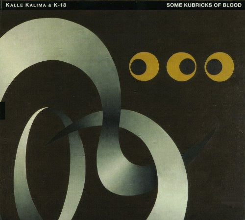 Kalle Kalima & K-18: Some Kubricks of Blood - COMPACT DISCS