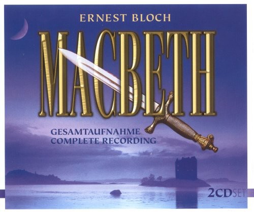 E. Bloch: MacBeth [Opera] - COMPACT DISCS