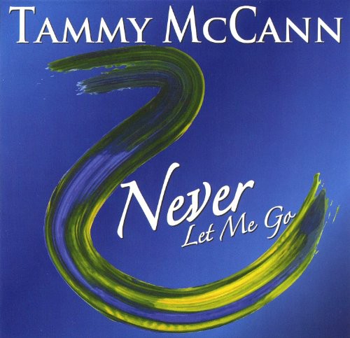 Tammy McCann: Never Let Me Go - COMPACT DISCS