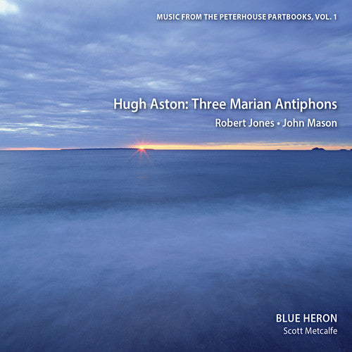 Aston / Jones / Mason: Vol 1 Music from the Peterhouse Partbooks: Three Marian Antiphons - COMPACT DISCS