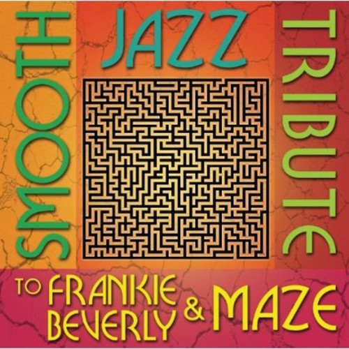 Smooth Jazz Tribute: Smooth Jazz Tribute to Frankie Beverly & Maze - COMPACT DISCS