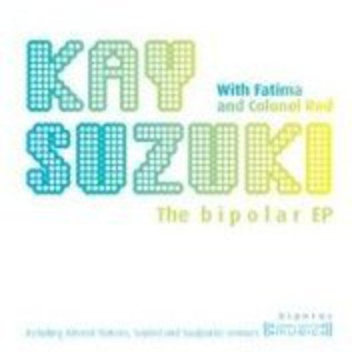 Kay Suzuki: Bipolar EP - 12-INCH SINGLE