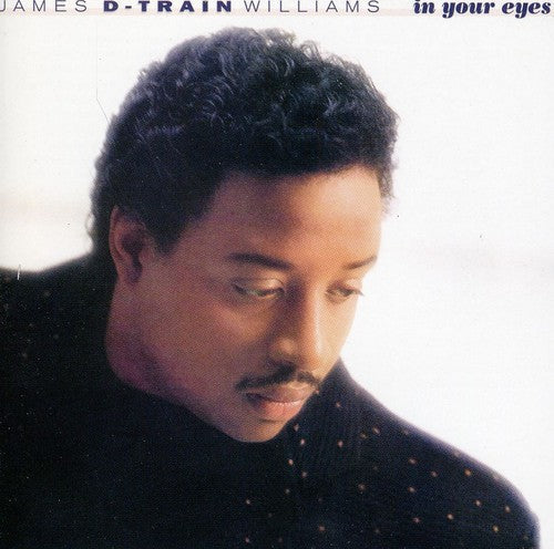 James Williams D-Train: In Your Eyes (Bonus Tracks Edition) - COMPACT DISCS