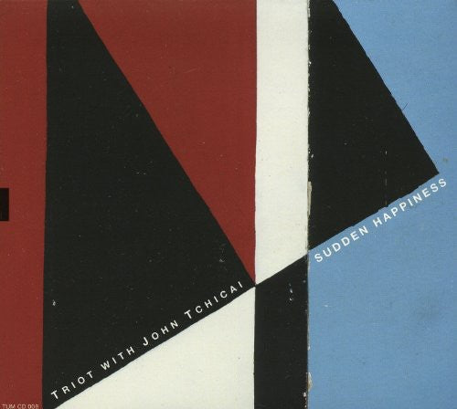 Triot with John Tchicai: Sudden Happiness - COMPACT DISCS