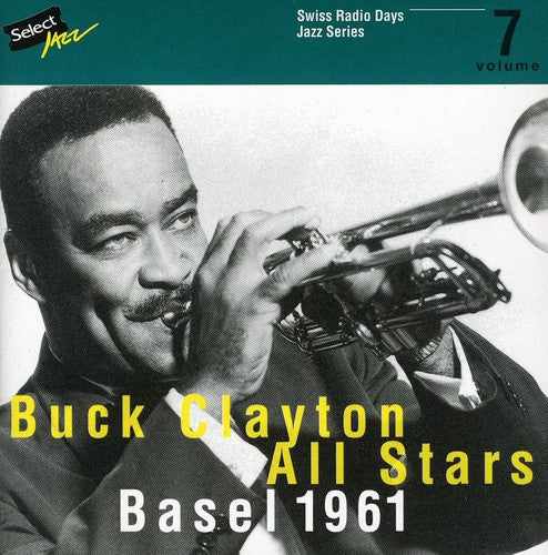 Buck Clayton All Stars: Swiss Radio Days Basel 1961, Vol. 7 - COMPACT DISCS