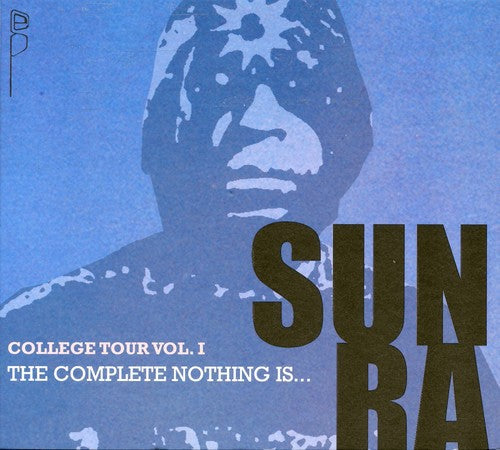 Sun Ra: College Tour, Vol. 1: The Complete Nothing Is - COMPACT DISCS