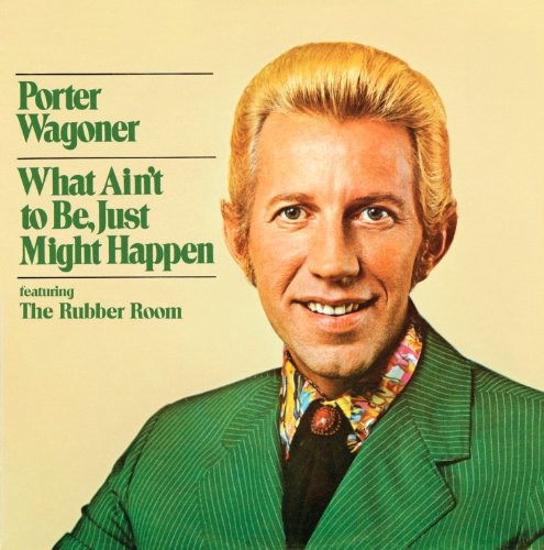 Porter Wagoner: What Ain't To Be Just Might Happen - COMPACT DISCS