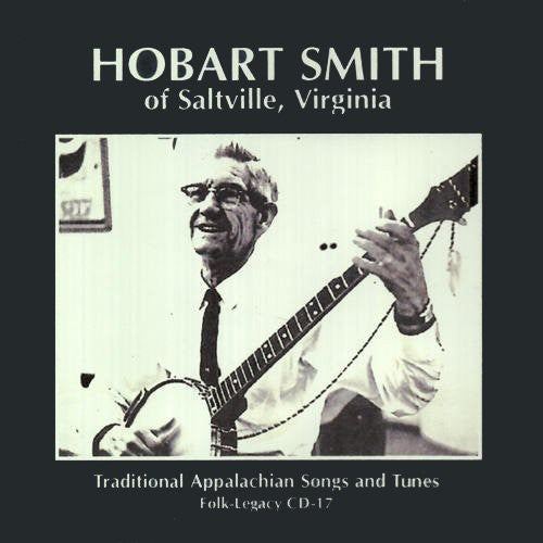 Hobart Smith: Traditional Appalachian Songs and Tunes - COMPACT DISCS