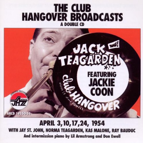 Jack Teagarden: Club Hangover Broadcasts - April 3, 10, 17, 24 1954 - COMPACT DISCS