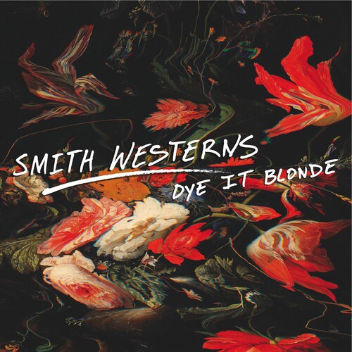 Smith Westerns: Dye It Blonde - VINYL LP